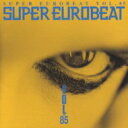 Super Eurobeat: 85 【CD】