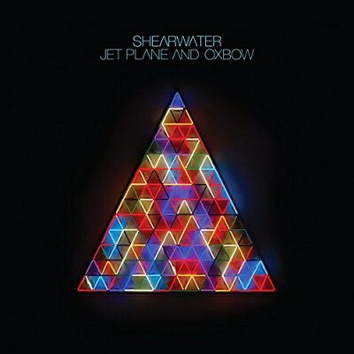 【輸入盤】 Shearwater / Jet Plane And Oxbow 【CD】