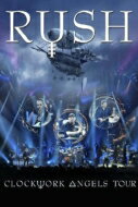 Rush ラッシュ / Clockwork Angels Tour 【DVD】