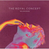 The Royal Concept   Goldrushed: Japan Deluxe Edition  CD 