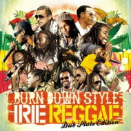 BURN DOWN バーンダウン / Burn Down Style Irie Reggae-dub Plate Edition- 【CD】