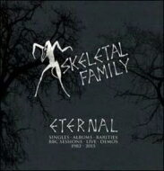 【輸入盤】 Skeletal Family / Eternal: Singles / Albums / Rarities / Bbc Sessions / Live / Demos 1982-2015 【CD】