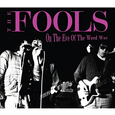 THE FOOLS / On The Eve Of The Weed War 【CD】