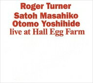 ロジャー・ターナー / 大友良英 / 佐藤允彦 / Live At Hall Egg Farm 【CD】