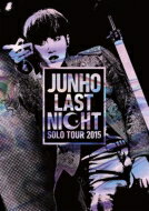 JUNHO (From 2PM) / JUNHO Solo Tour 2015 “LAST NIGHT” 【通常盤】 【DVD】