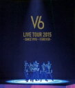 V6 / LIVE TOUR 2015 -SINCE 1995～FOREVER- 【通常盤Blu-ray】 【BLU-RAY DISC】