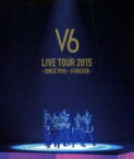 【送料無料】 V6 / LIVE TOUR 2015 -SINCE 1995〜FOREVER- 【通常盤Blu-ray】 【BLU-RAY DISC】