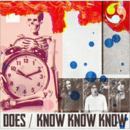DOES ドーズ / KNOW KNOW KNOW 【CD Maxi】