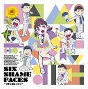 トト子 feat.おそ松×カラ松×チョロ松×一松×十四松×トド松 / SIX SHAME FACES ~今夜も最高!!!!!!~ 【CD Maxi】