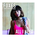 【輸入盤】 FOXES / All I Need 【CD】