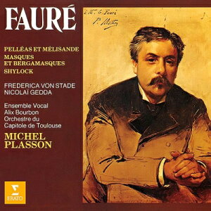 Faure フォーレ / 組曲『ペレアスとメリザンド』『マスクとベルガマスク』『シャイロック』 プラッソン&トゥールーズ・キャピトール管 【CD】