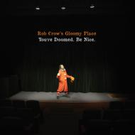 【輸入盤】 Rob Crow's Gloomy Place / You're Doomed Be Nice 【CD】