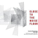 【輸入盤】 Close To The Noise Floor: Formative UK Electronica 1975-1984 (4CD) 【CD】