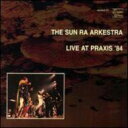 【輸入盤】 Sun Ra サンラ / Live At Praxis 84 (2CD) 【CD】