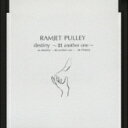 Ramjet Pulley / destiny〜21 another one〜 【CD Maxi】