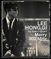 イ・ホンギ（from FTISLAND） / LEE HONG GI 1st Solo Concert　“Merry 302 MHz” 【BLU-RAY DISC】