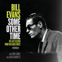 【輸入盤】 Bill Evans (Piano) ビルエバンス / Some Other Time: The Lost Session From The Black Forest (2CD) 【CD】