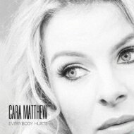 【輸入盤】 Cara Matthew / Everybody Hurts 【CD】