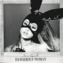 【輸入盤】 Ariana Grande / Dangerous Woman ＜15曲収録 USヴァージョン＞ 【CD】