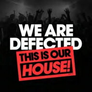 【輸入盤】 We Are Defected: This Is Our House 【CD】