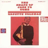 Ornette Coleman オーネットコールマン / Shape Of Jazz To Come : ジャズ来るべきもの 【SHM-CD】