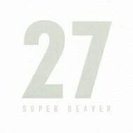 SUPER BEAVER / 27 【CD】