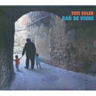 Toti Soler / Rao De Viure: 帰郷の理由 【CD】