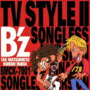 B'z TV STYLE II Songless Version 【CD】