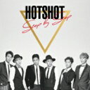 HOTSHOT / Step by Step 【初回限定盤A】 (CD+DVD) 【CD Maxi】