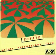 【送料無料】 Michel Petrucciani ミシェルペトルチアーニ / Estate 輸入盤 【CD】