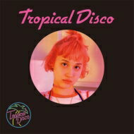Tropical Disco 【CD】
