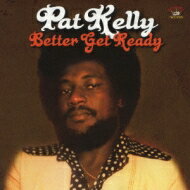 【輸入盤】 Pat Kelly / Better Get Ready 【CD】