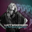 【輸入盤】 Lucy Woodward / Til They Bang On