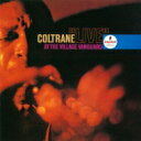 John Coltrane ジョンコルトレーン / Live At The Village Vanguard 【SHM-CD】