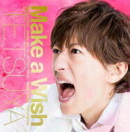 TETSUYA テツヤ / Make A Wish (CD+DVD)【初回限定盤A】 【CD Maxi】