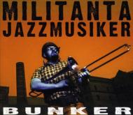 【輸入盤】 Militanta Jazzmusiker / Bunker 【CD】