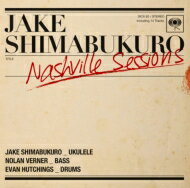 Jake Shimabukuro ジェイクシマブクロ / ナッシュビル セッションズ 