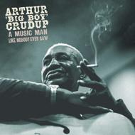 【輸入盤】 Arthur Big Boy Crudup / Music Man Like Nobody Ever Saw 【CD】