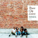 Music City Lovers: Soundtracks For Comfortable Life 【CD】