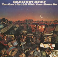 Barefoot Jerry / You Can't Get Off With Your Shoes On 【CD】