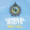 General Roots / Walk Tall 【CD】