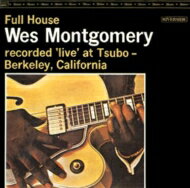 Wes Montgomery ウェスモンゴメリー / Full House 3 【SHM-CD】