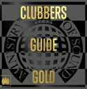 【輸入盤】 Clubbers Guide Gold 【CD】