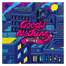 GOOD 4 NOTHING グッドフォーナッシング / NIGHT 【CD】