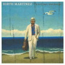 Hirth Martinez / I'm Not Like I Was Before ～ミスター ドリ-ムズヴィル～夢の旅人～ 【CD】