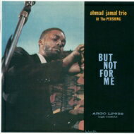 Ahmad Jamal アーマッドジャマル / But Not For Me 【SHM-CD】