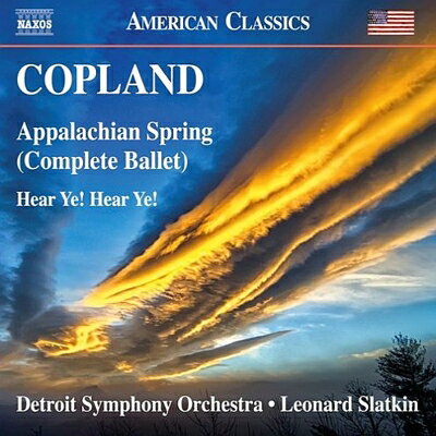 Orchestral Music - 【輸入盤】 Copland コープランド / 『アパラチアの春』『聞け！　汝ら！』　レナード・スラトキン & デトロイト交響楽団 【CD】