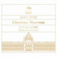 千住明 / 千住明×佐渡裕: Glorious Museum: 佐渡裕 / Vienna Tonkunstler O 【CD Maxi】