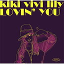 kiki vivi lily / LOVIN' YOU 【CD】