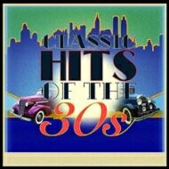 【輸入盤】 Classic Hits Of The 30s 【CD】